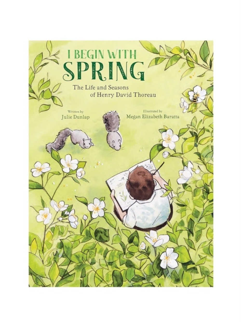 I Begin With Spring: The Life & Seasons of Henry David Thoreau